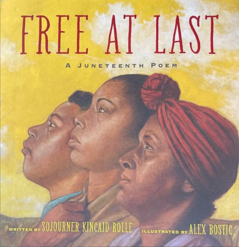 Cover of the book 'Free At Last: A Juneteenth Poem' featuring three profile portraits of Black individuals looking upwards against a yellow background.
